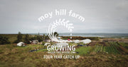 MOY HILL FARM | GROWING 2.1